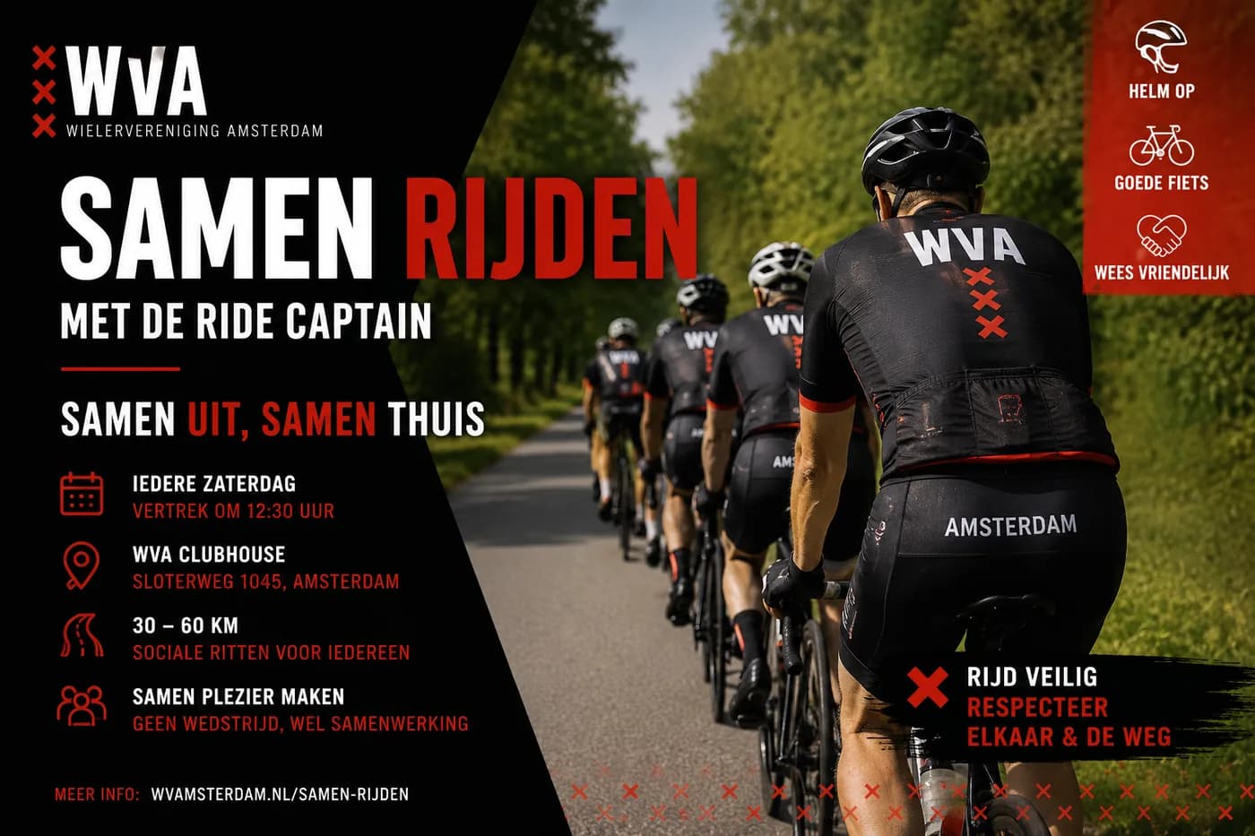 Samen rijden met de ride captain. Iedere zaterdag vertrek om 12:30 uur vanaf het WVA-clubhuis, Sloterweg 1045 Amsterdam. Sociale ritten van 30 tot 60 km voor iedereen — geen wedstrijd, wel samenwerking. Rijd veilig: helm op, goede fiets, wees vriendelijk.
